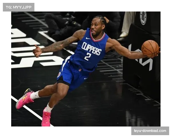 快船近18战豪取15胜3负 伦纳德复出后攻防效率联盟同期第一